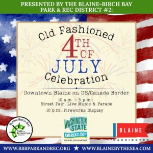 Celebrate America 250th by the Sea, Jul 4th in Blaine by the Sea!