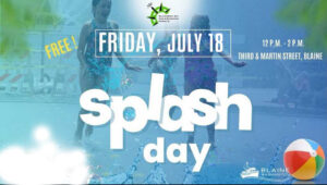 Splash Day in Blaine by the Sea - Hosted by Blaine-Birch Bay Park & Rec