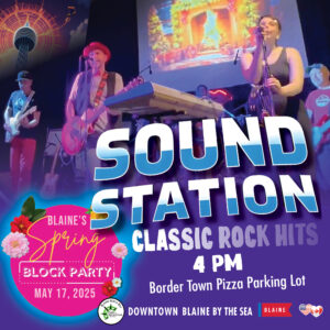 Spring Block Party Street Fair, May 17, 2025 - Downtown Blaine by the Sea!