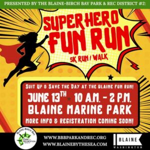 Super Hero Fun Run in Blaine Marine Park, June 13th